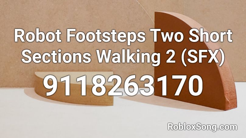 Robot Footsteps Two Short Sections Walking 2 (SFX) Roblox ID