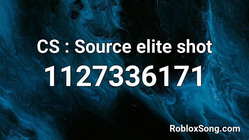 CS : Source elite shot Roblox ID