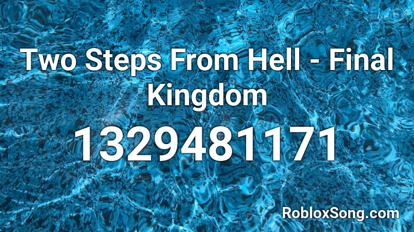 Two Steps From Hell - Final Kingdom Roblox ID