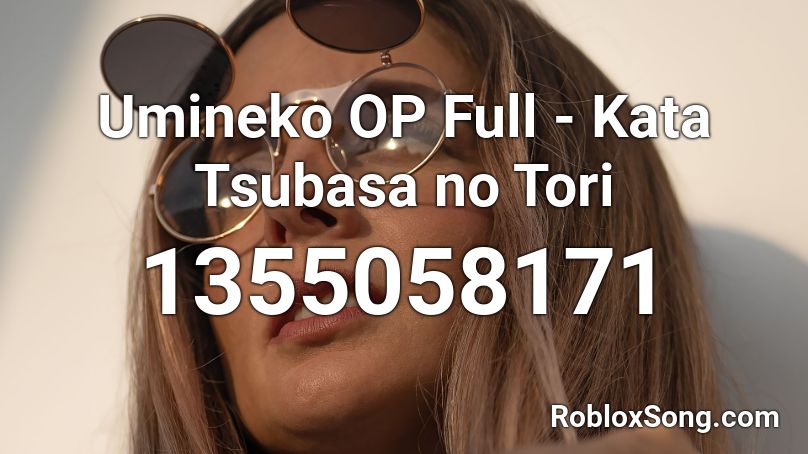 Umineko OP Full - Kata Tsubasa no Tori Roblox ID