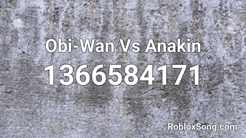 Obi-Wan Vs Anakin Roblox ID