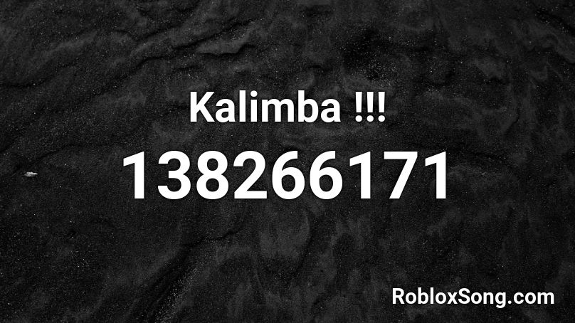 Kalimba !!! Roblox ID