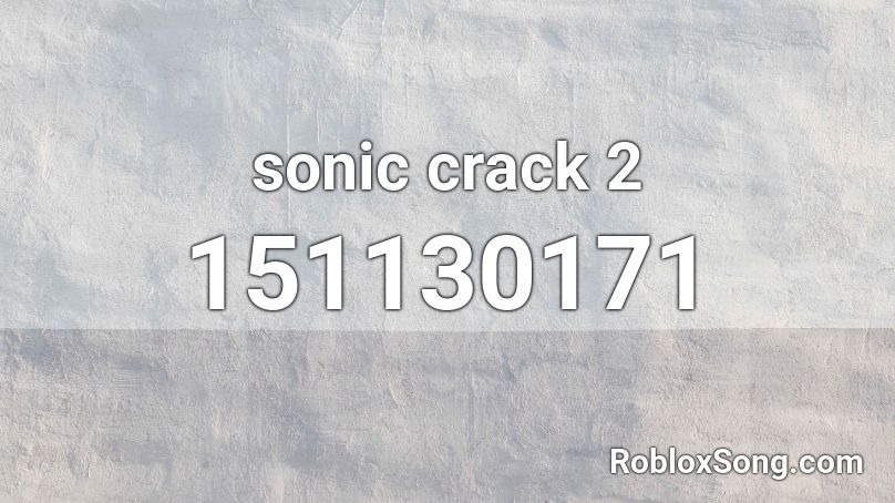 sonic crack 2 Roblox ID