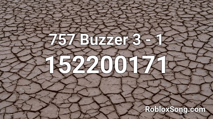 757 Buzzer 3 - 1 Roblox ID