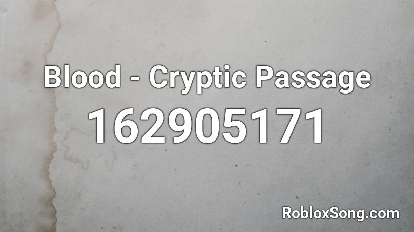 Blood - Cryptic Passage Roblox ID