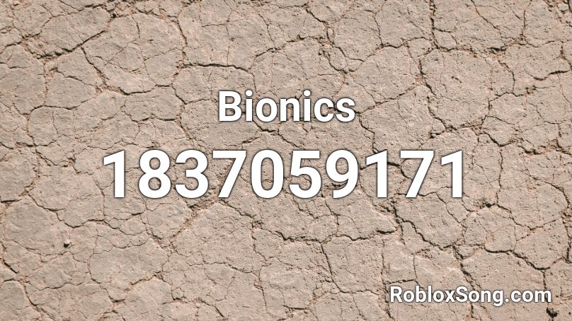 Bionics Roblox ID