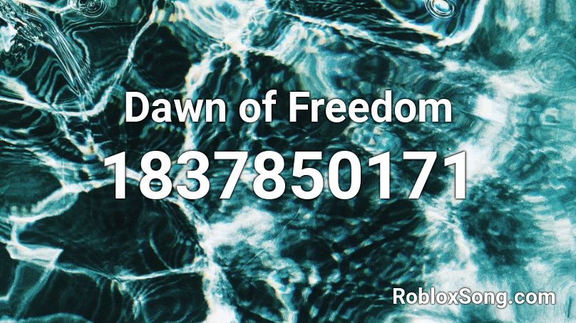 Dawn of Freedom Roblox ID