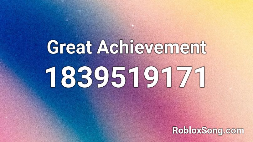 Great Achievement Roblox ID