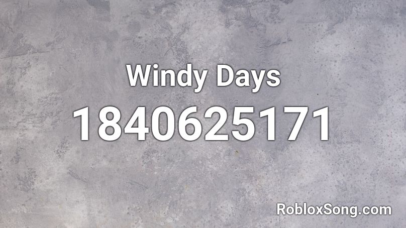 Windy Days Roblox ID