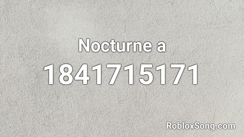 Nocturne a Roblox ID
