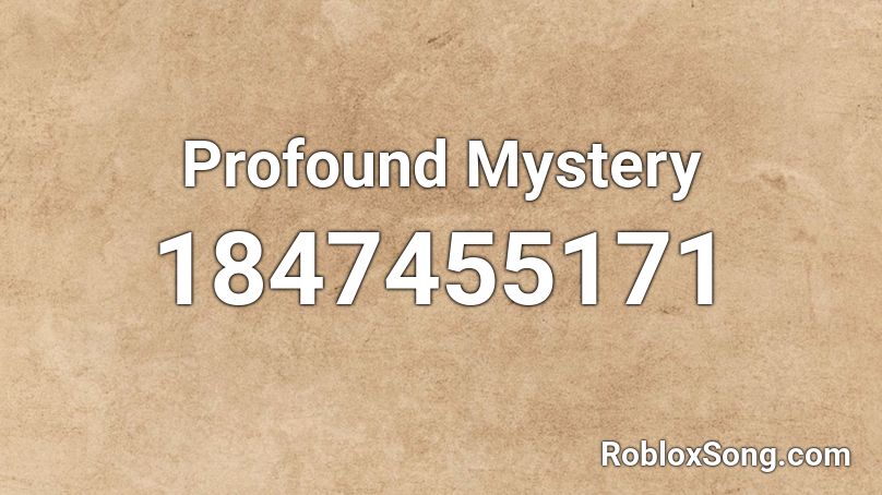 Profound Mystery Roblox ID