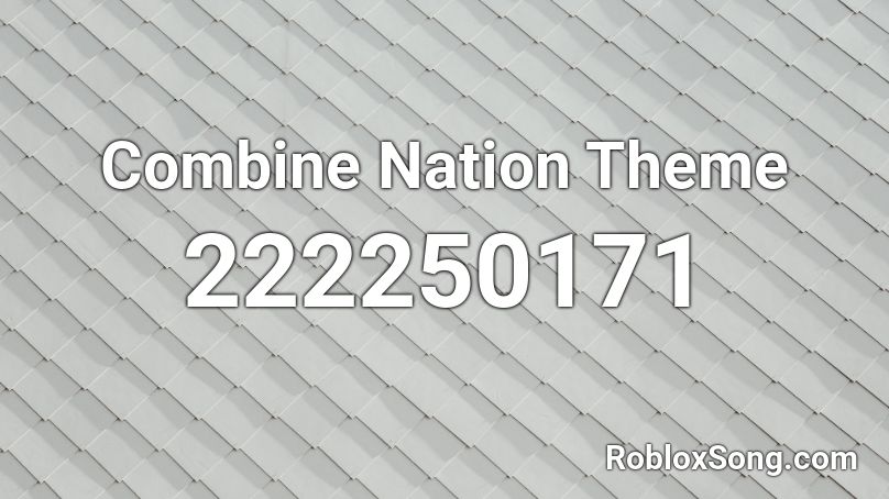 Combine Nation Theme Roblox ID
