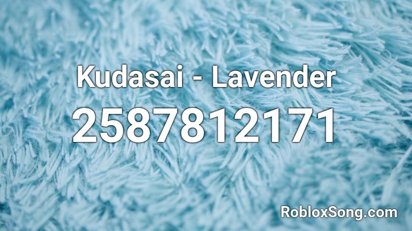 Kudasai - Lavender Roblox ID