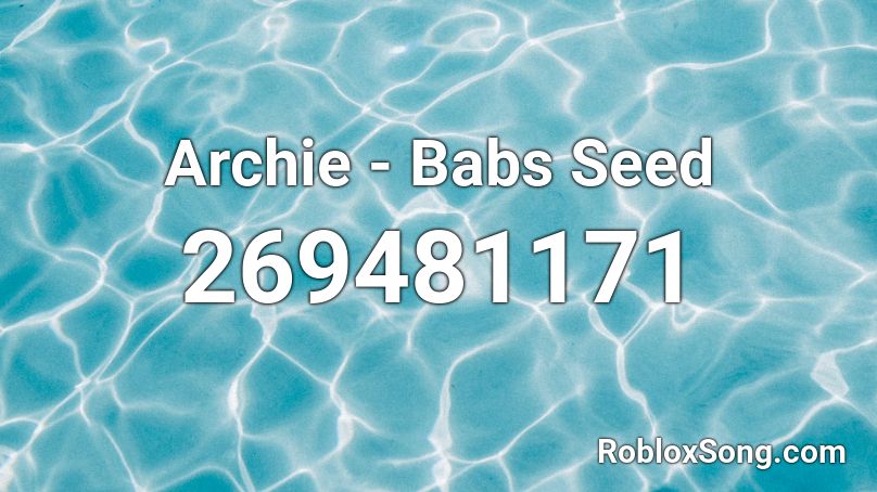 Archie - Babs Seed Roblox ID