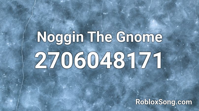 Noggin The Gnome Roblox ID