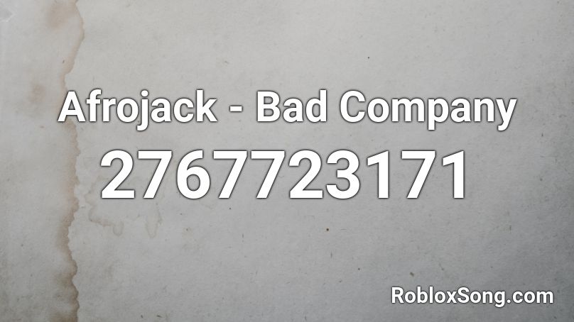 Afrojack - Bad Company Roblox ID