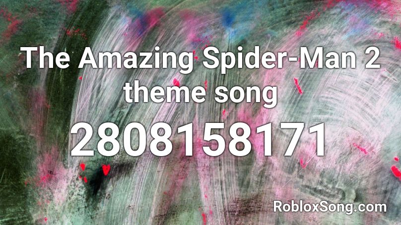 The Amazing Spider-Man 2 theme song Roblox ID