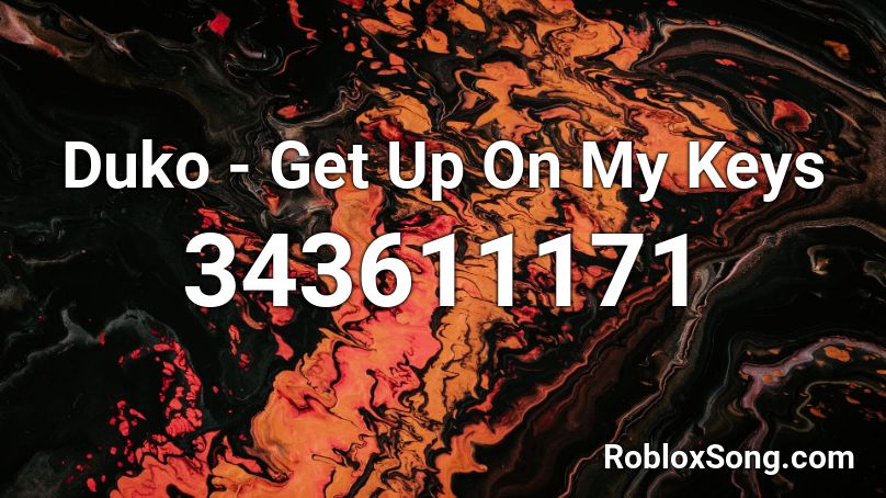 Duko - Get Up On My Keys Roblox ID