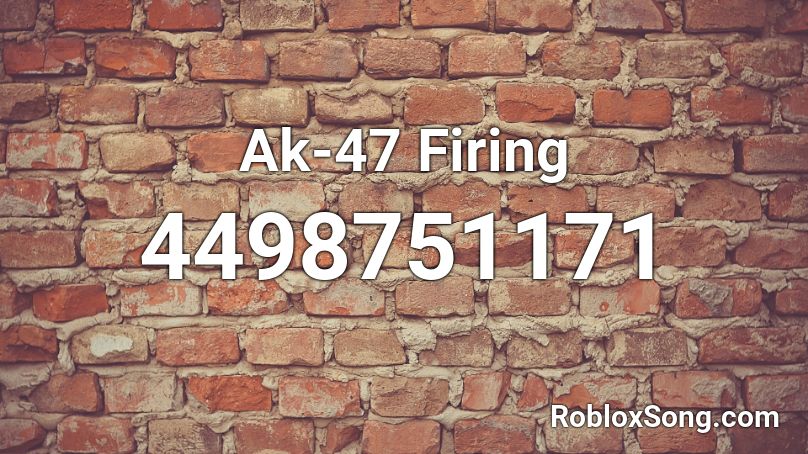 Ak-47 Firing Roblox ID