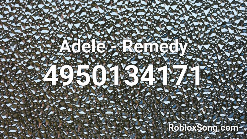 Adele - Remedy Roblox ID