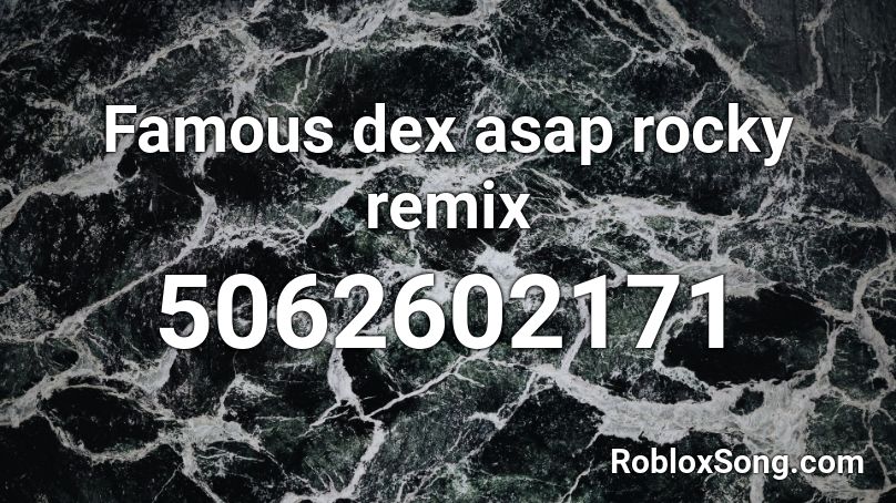 Famous dex asap rocky remix Roblox ID