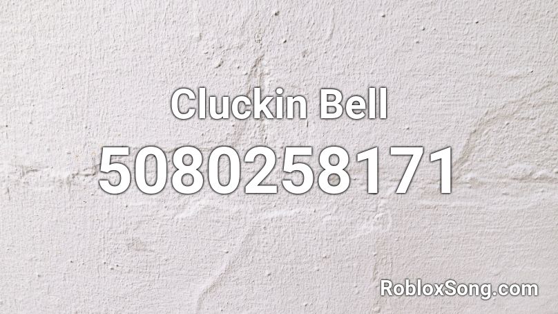Cluckin Bell Roblox ID
