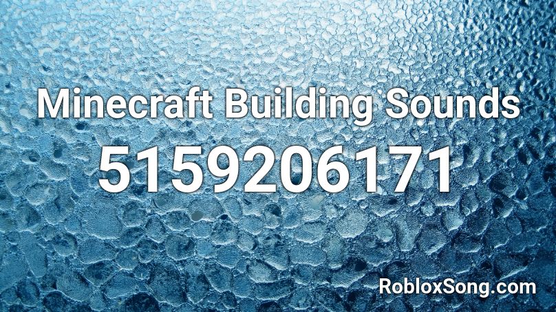 Minecraft Building Sounds Roblox ID