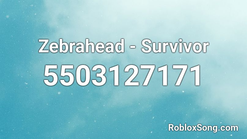 Zebrahead - Survivor Roblox ID