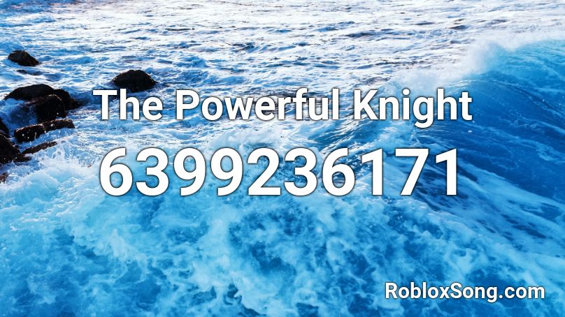 The Powerful Knight Roblox ID