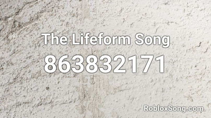 The Lifeform Song Roblox ID