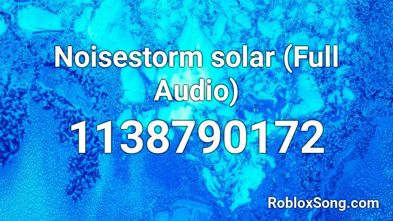 Noisestorm solar (Full Audio) Roblox ID