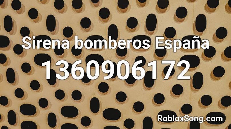 Sirena Bomberos Espana Roblox Id Roblox Music Codes - down with the pew roblox id