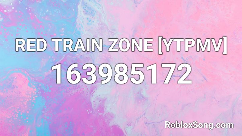 RED TRAIN ZONE [YTPMV] Roblox ID