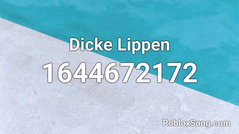 Dicke Lippen Roblox ID