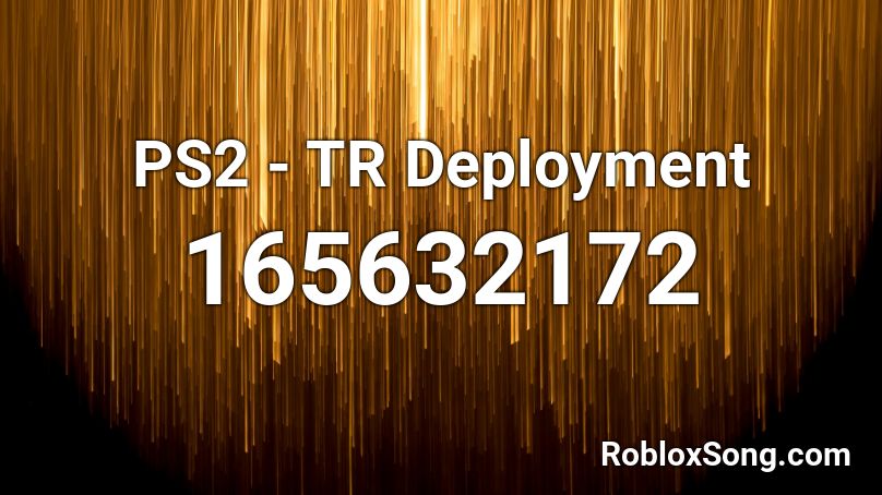 PS2 - TR Deployment Roblox ID