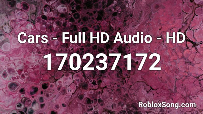 Cars - Full HD Audio - HD Roblox ID