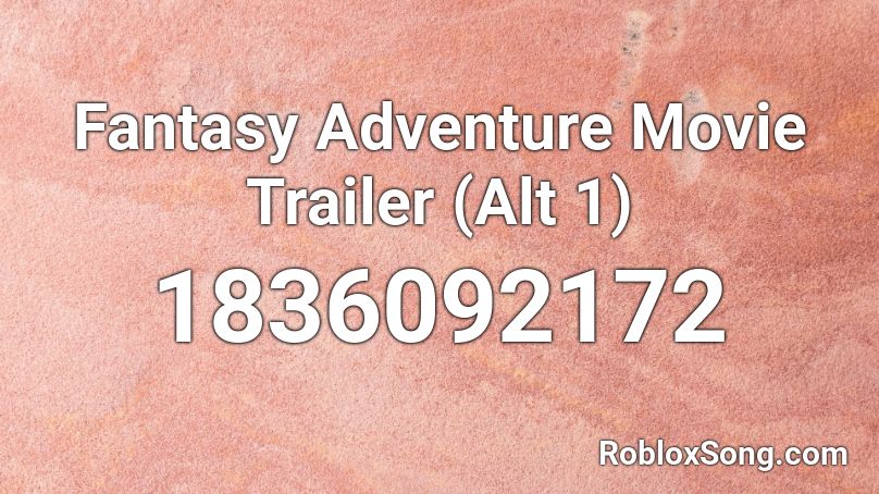 Fantasy Adventure Movie Trailer (Alt 1) Roblox ID