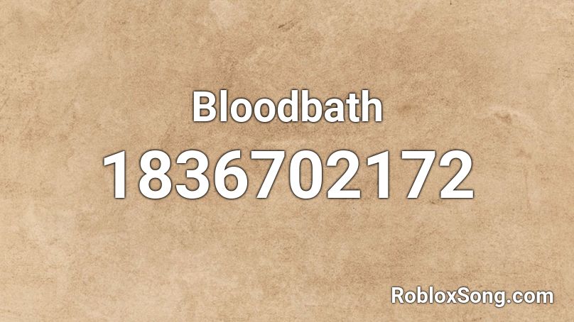 Bloodbath Roblox ID