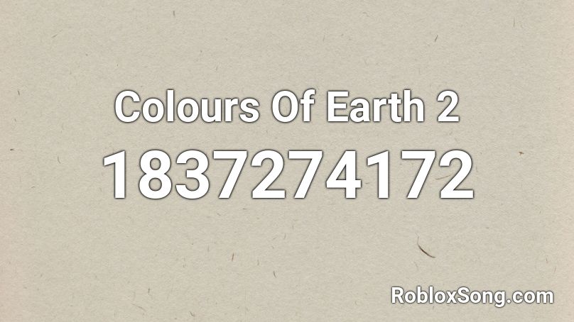 Colours Of Earth 2 Roblox ID