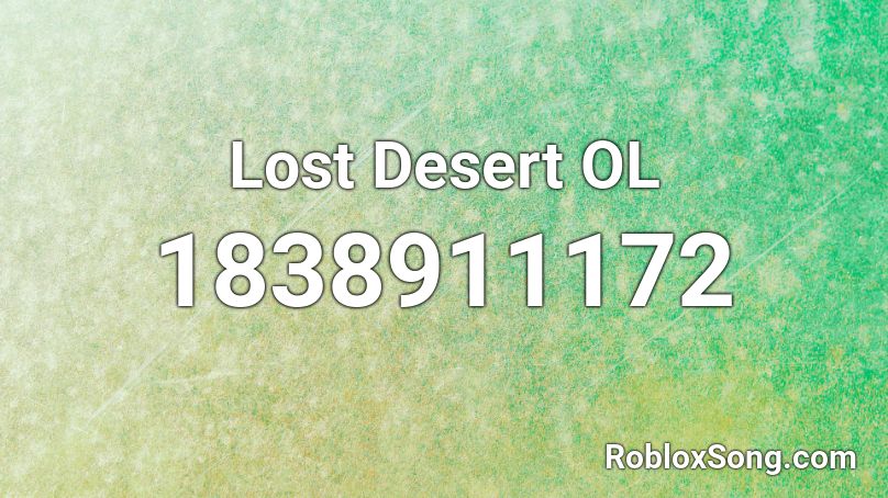 Lost Desert OL Roblox ID