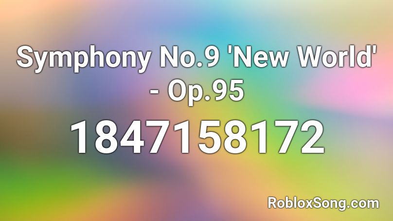 Symphony No.9 'New World' - Op.95 Roblox ID