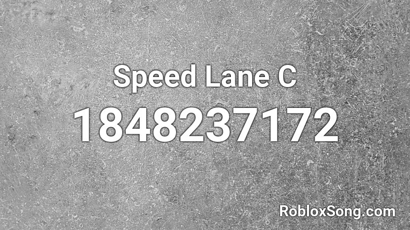 Speed Lane C Roblox ID