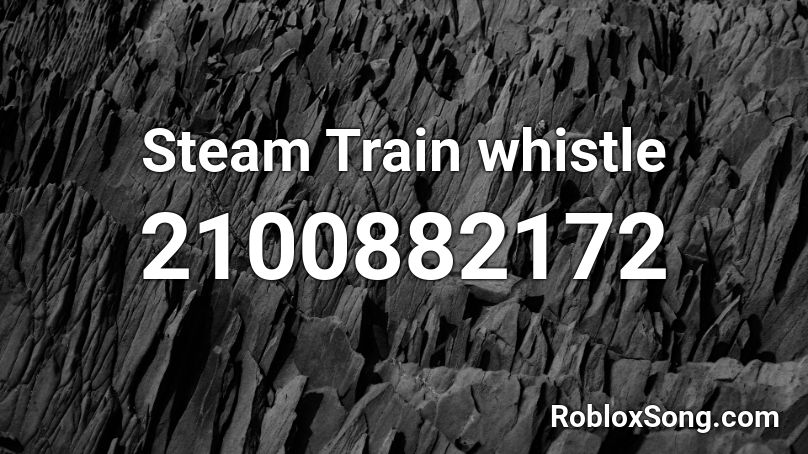 Steam Train whistle Roblox ID