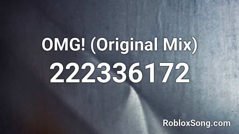OMG! (Original Mix) Roblox ID