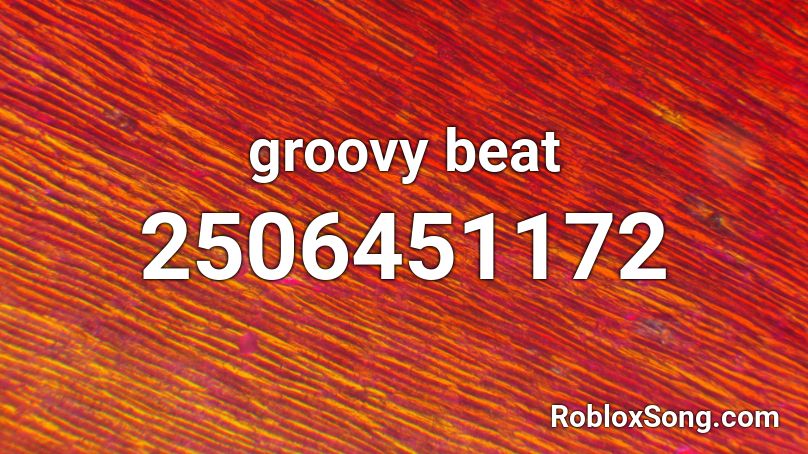 groovy beat Roblox ID