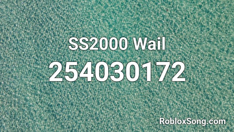 SS2000 Wail Roblox ID