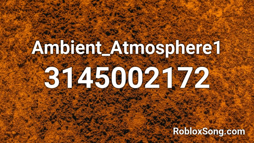 Ambient_Atmosphere1 Roblox ID