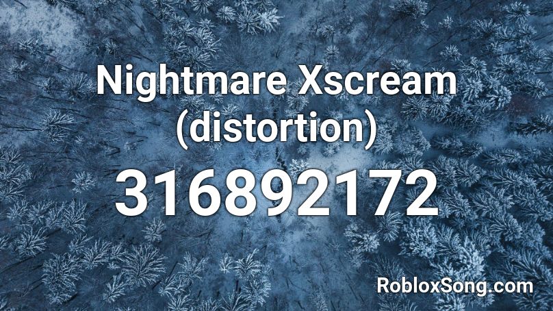 Nightmare Xscream (distortion) Roblox ID