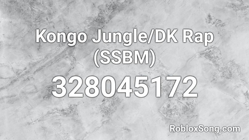 Kongo Jungle/DK Rap (SSBM) Roblox ID