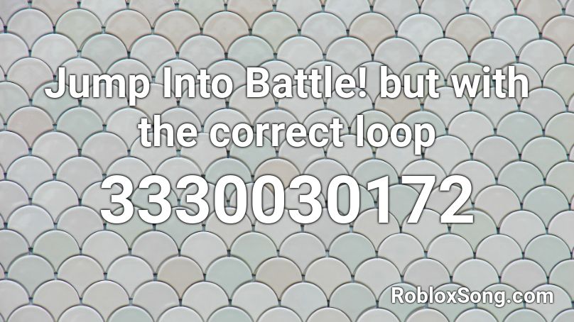 Jump Into Battle! but with the correct loop Roblox ID